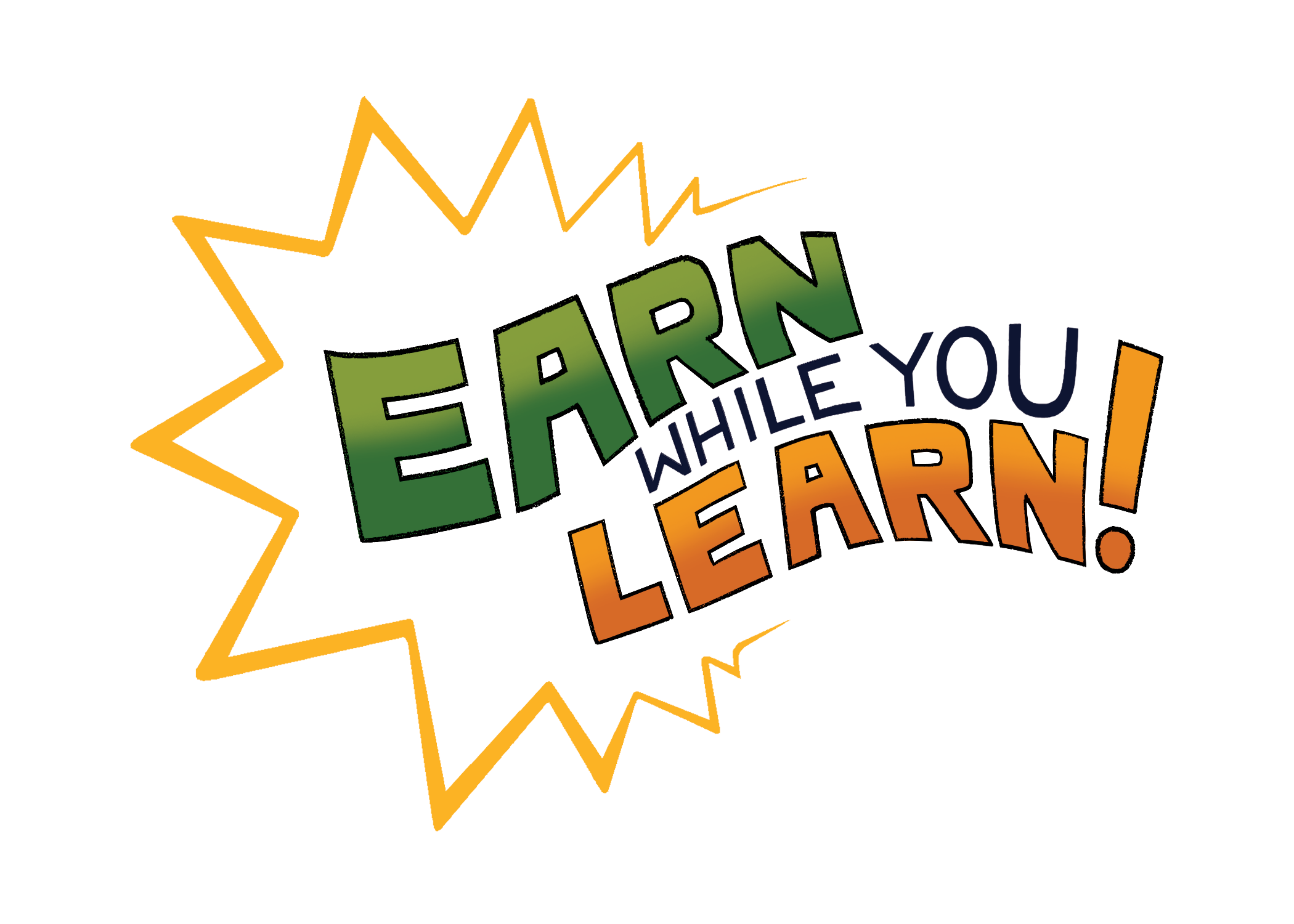 Earn while you learn!
